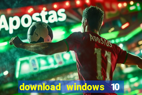 download windows 10 home iso 64 bit